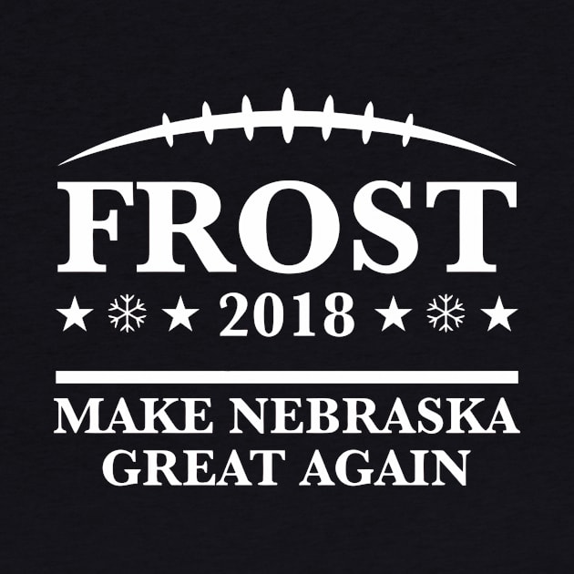 scott frost shirt - Frost '18 - Make Nebraska Great Again White by DarlingShirt